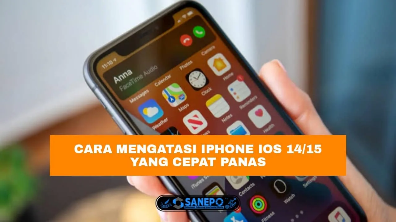 9 Cara Mengatasi iPhone Cepat Panas IOS 14 Dan IOS 15 Paling Mudah