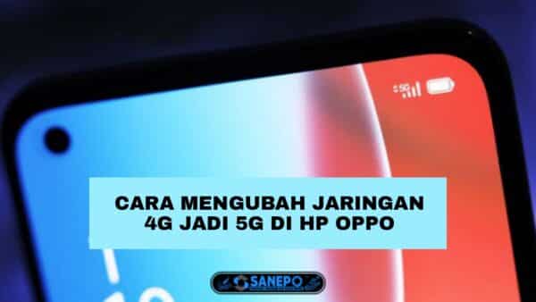 Cara Merubah Jaringan 4G Ke 5G Hp Oppo, Langkah Langkah Mudah