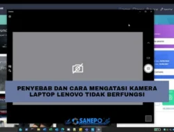 Kamera Laptop Lenovo Tidak Berfungsi? Ini Penyebab Dan 4 Cara Mudah Untuk Mengatasinya