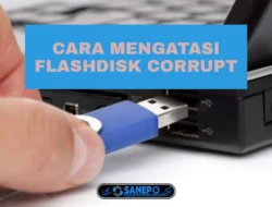 4 Cara Mengatasi Flashdisk Corrupt Paling Mudah Dilakukan