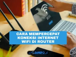 8 Cara Menambah Kecepatan Wifi Di Router Semua Tipe Paling Mudah