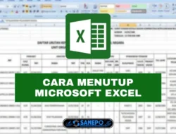 3 Cara Menutup MS Excel Tanpa Kehilangan Data Beserta Fungsi Dan Kelebihannya