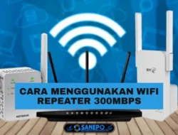 Cara Menggunakan Wifi Repeater 300Mbps Untuk Semua Perangkat Paling Mudah Dilakukan