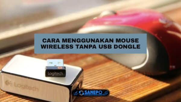 3 Cara Menggunakan Mouse Wireless Tanpa Usb Dongle Paling Mudah