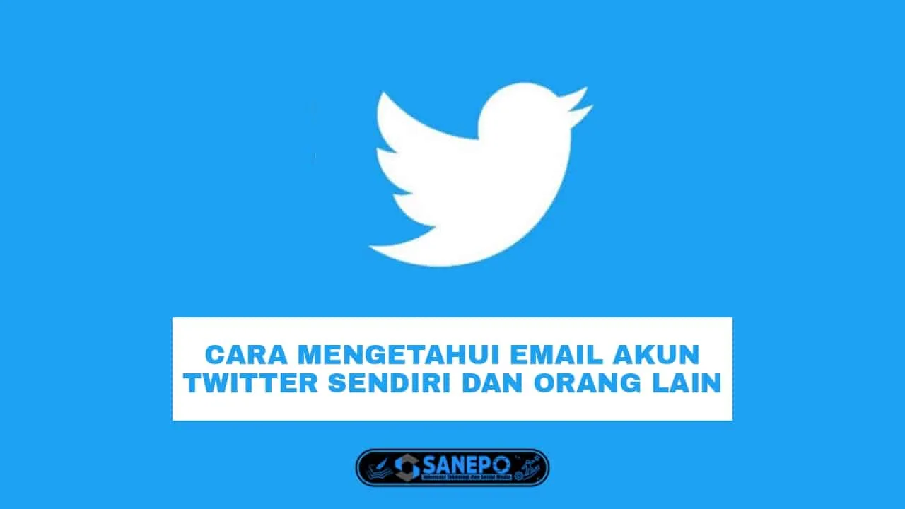 3 Cara Melihat Email Twitter Akun Sendiri Ataupun Akun Twitter Orang Lain Paling Mudah 12 cara melihat email twitter