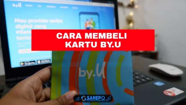 Bagaimana Cara Membeli Kartu By.U ? Ini Dia 3 Cara Yang Bisa Kamu Lakukan Dengan Mudah