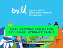 Cara Agar Jaringan By.U Bagus Dengan Setting APN Hanya 6 Langkah Mudah
