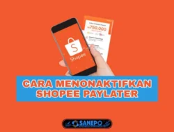 Cara Menonaktifkan Shopee PayLater Paling Mudah Hanya 7 Langkah