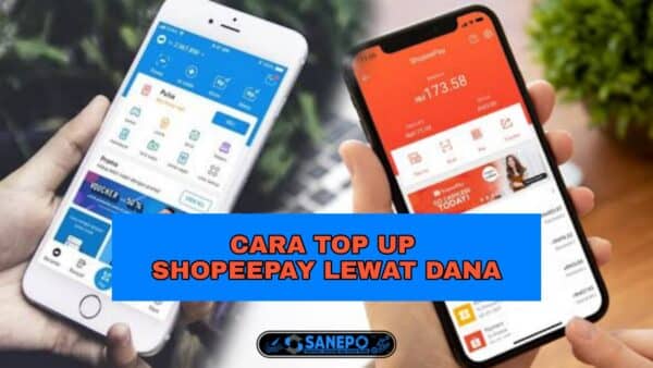 Cara Top Up Shopeepay Lewat Dana Yang Bisa Kamu Lakukan Dengan 8 Langkah Mudah
