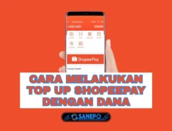 Cara Melakukan Top Up ShopeePay Lewat Dana Dengan 13 Langkah Mudah