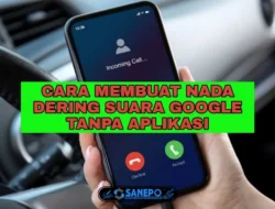 Cara Membuat Nada Dering Suara Google Tanpa Aplikasi Hanya 5 Langkah Mudah