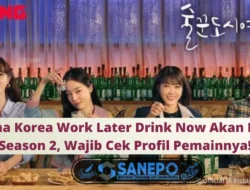 Drama Korea Work Later Drink Now Akan Hadir Season 2, Wajib Cek Profil Pemainnya!