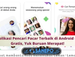5 Aplikasi Pencari Pacar Terbaik di Android dan Gratis, Yuk Buruan Merapat!