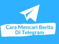 Cara Mencari Berita Di Telegram dan Cara Membacanya