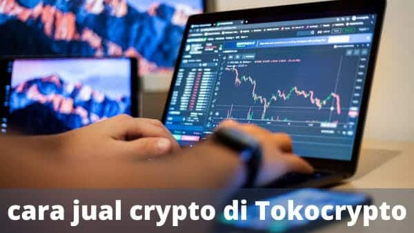Cara Jual Crypto di Tokocrypto yang Paling Mudah Dilakukan!