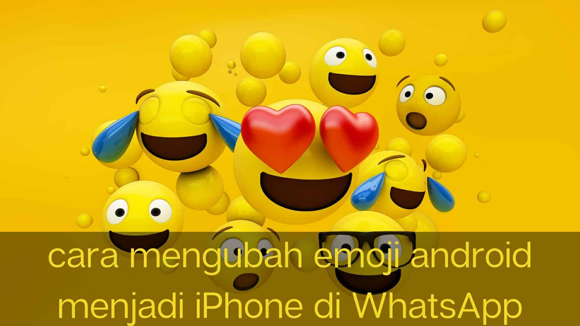 cara mengubah emoji android menjadi iPhone di WhatsApp