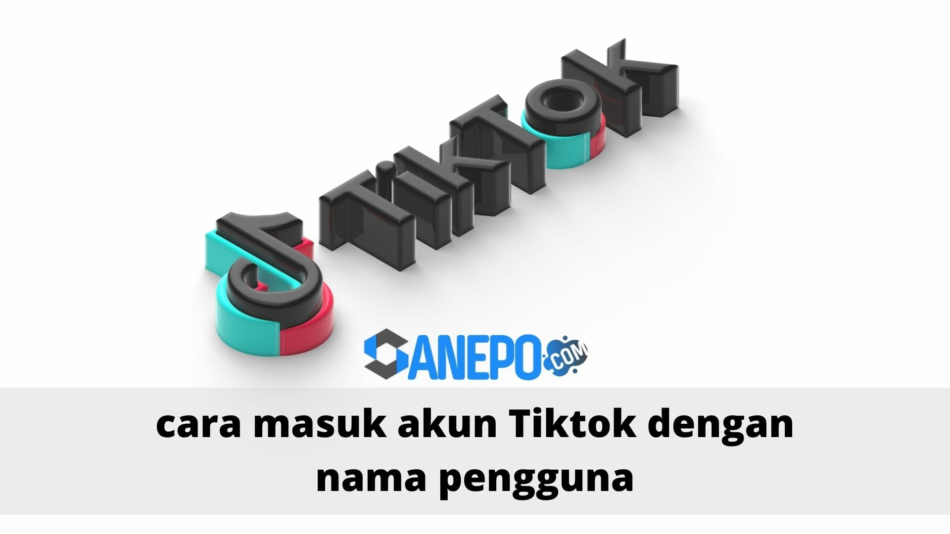 cara masuk akun Tiktok dengan nama pengguna