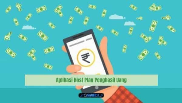 Aplikasi Host Plan Penghasil Uang Terbaru 2022 Apakah Aman dan Membayar?