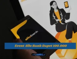 Event Allo Bank Dapet 100.000 Sampai Kapan Diadakan?