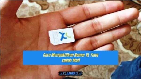 2 Cara Mengaktifkan Nomor XL Yang Sudah Mati Paling Mudah Dan Cepat