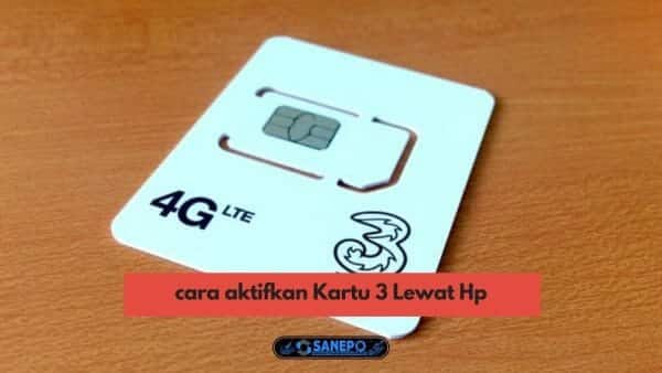 cara aktifkan Kartu 3 Lewat Hp Secara Online Dan Offline Termudah