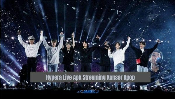 Hypera Live Apk Streaming Konser Kpop Terbaru 2022