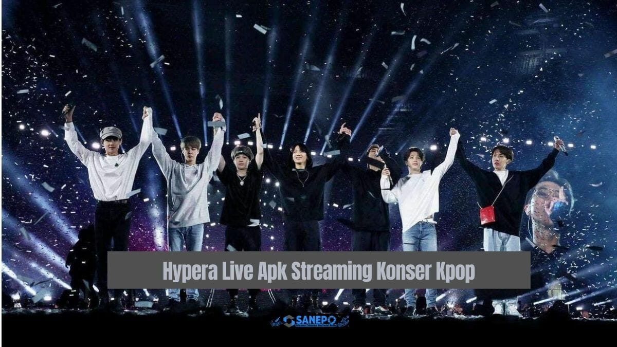 Hypera Live Apk Streaming Konser Kpop