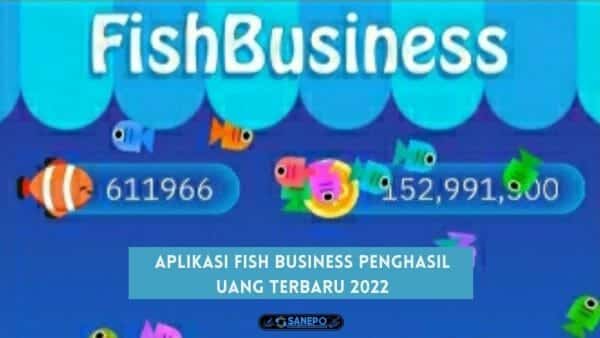 Aplikasi Fish Business Penghasil Uang Terbaru 2022 Apakah Aman?
