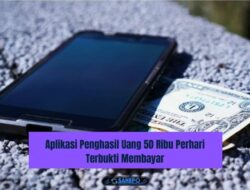 Rekomendasi Aplikasi Penghasil Uang 50 Ribu Perhari Terbukti Membayar 1 Rekomendasi Aplikasi Penghasil Uang 50 Ribu Perhari Terbukti Membayar
