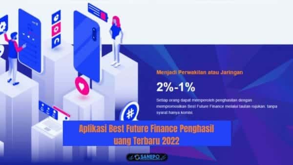 Aplikasi Best Future Finance Penghasil uang Terbaru 2022 Apakah Aman?