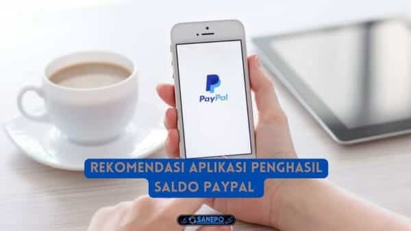 6 Rekomendasi Aplikasi Penghasil Saldo Paypal Terbukti Membayar