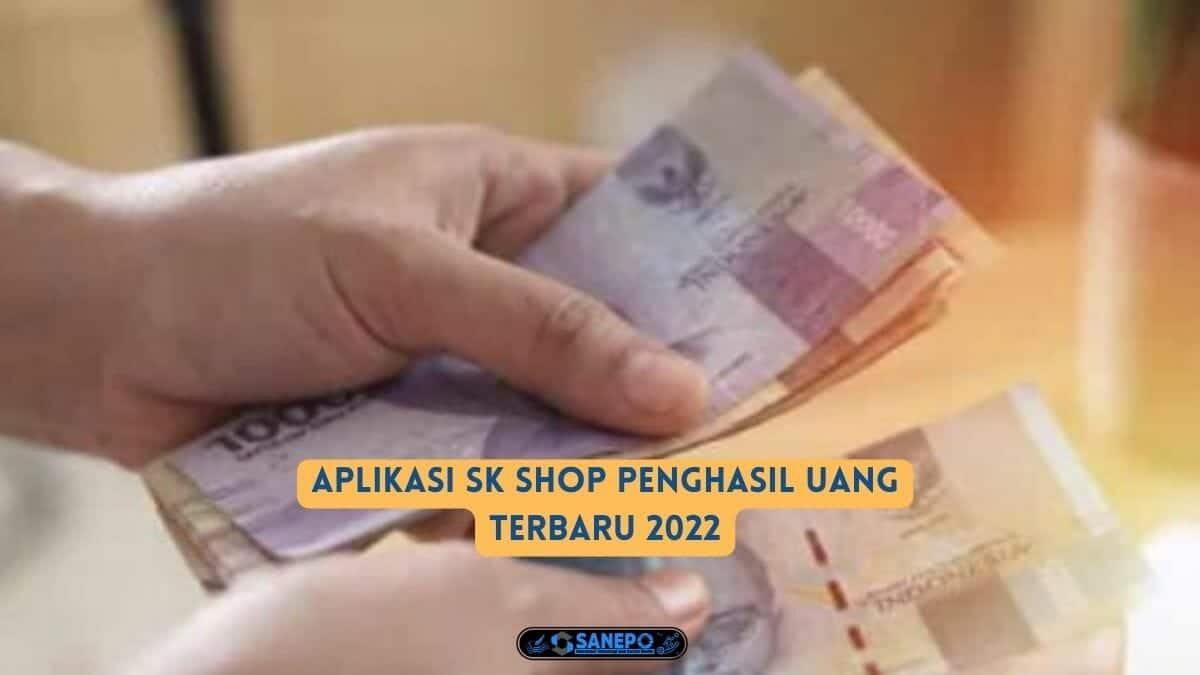 Aplikasi SK Shop Penghasil Uang Terbaru 2022