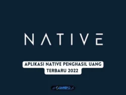 Aplikasi Native Penghasil Uang Terbaru 2022 Apakah Aman?