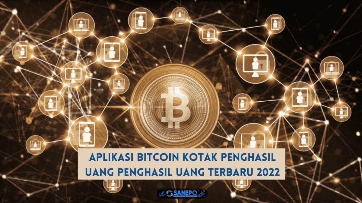 Aplikasi Bitcoin Kotak Penghasil Uang Terbaru 2022