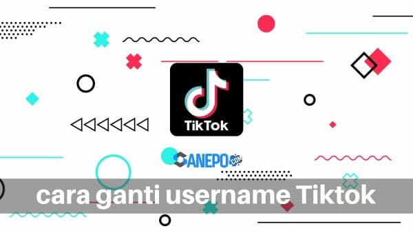 Cara Ganti Username Tiktok dan Nama di Tiktok dengan Mudah