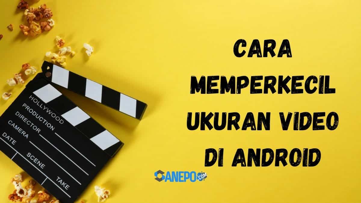 cara memperkecil ukuran video di Android
