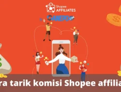 Cara Tarik Komisi Shopee Affiliate yang Paling Mudah 2022
