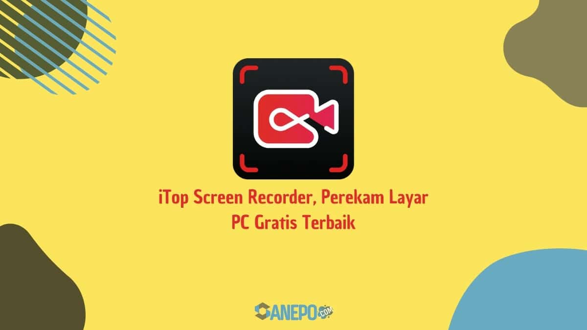 iTop Screen Recorder, Perekam Layar PC Gratis Terbaik