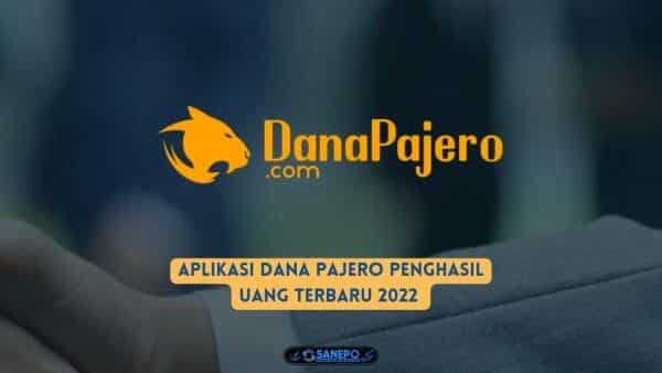 Aplikasi Dana Pajero Penghasil Uang Terbaru 2022 Apakah Aman?