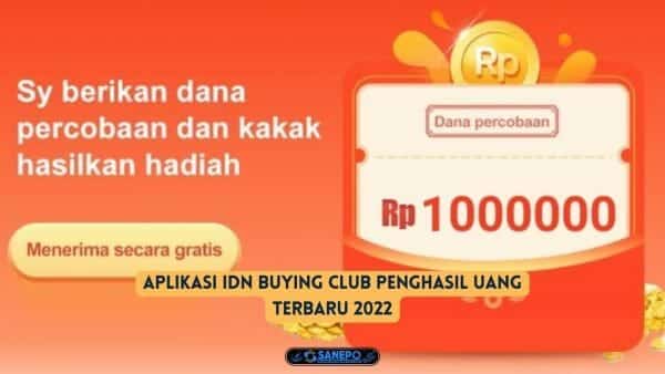 Aplikasi IDN Buying Club Penghasil Uang Terbaru 2022 Apakah Terbukti Membayar?