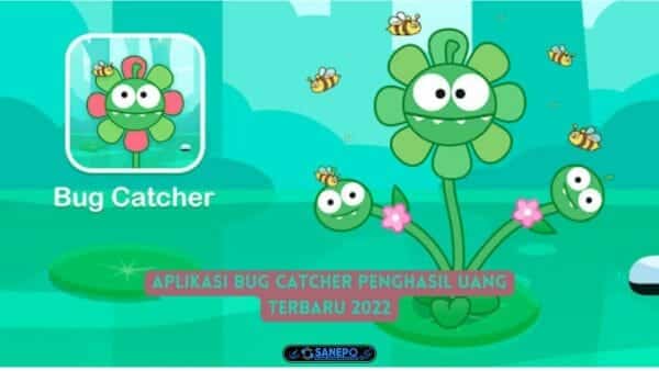 Aplikasi Bug Catcher Penghasil Uang Terbaru 2022 Apakah Aman dan Membayar?