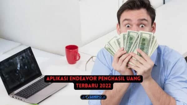Aplikasi Endeavor Penghasil Uang Terbaru 2022 Apakah Terbukti membayar?