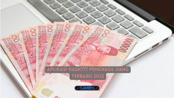 Aplikasi Hash777 Penghasil Uang Terbaru 2022 Apakah Aman?