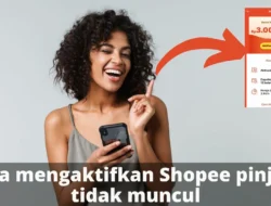Cara Mengaktifkan Shopee Pinjam Tidak Muncul dengan Mudah