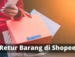 Cara Retur Barang di Shopee yang Sudah Diterima 2022