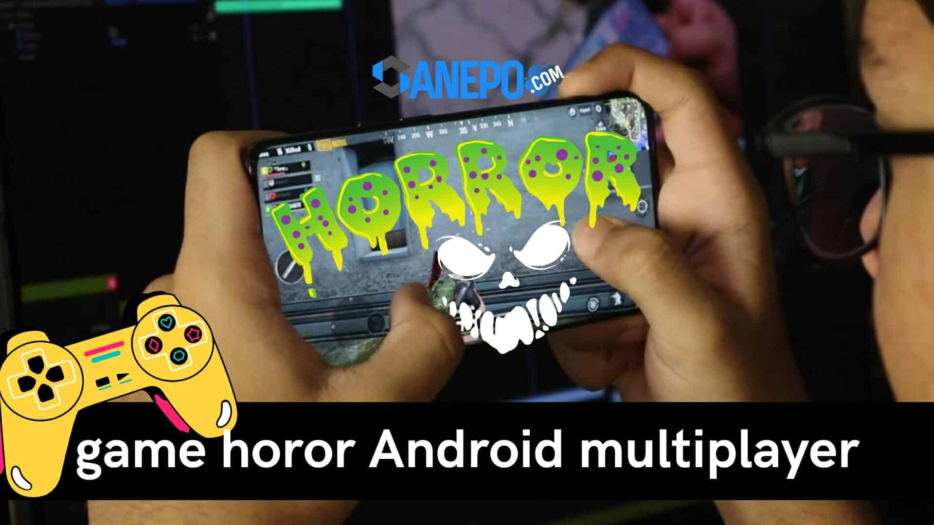 game horor Android multiplayer
