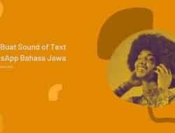 Cara Membuat Sound of Text WhatsApp Bahasa Jawa, Emang Bener Ngomongnya Jawa Banget!