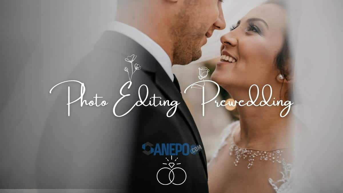 Photo Editing Prewedding dengan Tampilan yang Elegan dan Terkesan Mewah