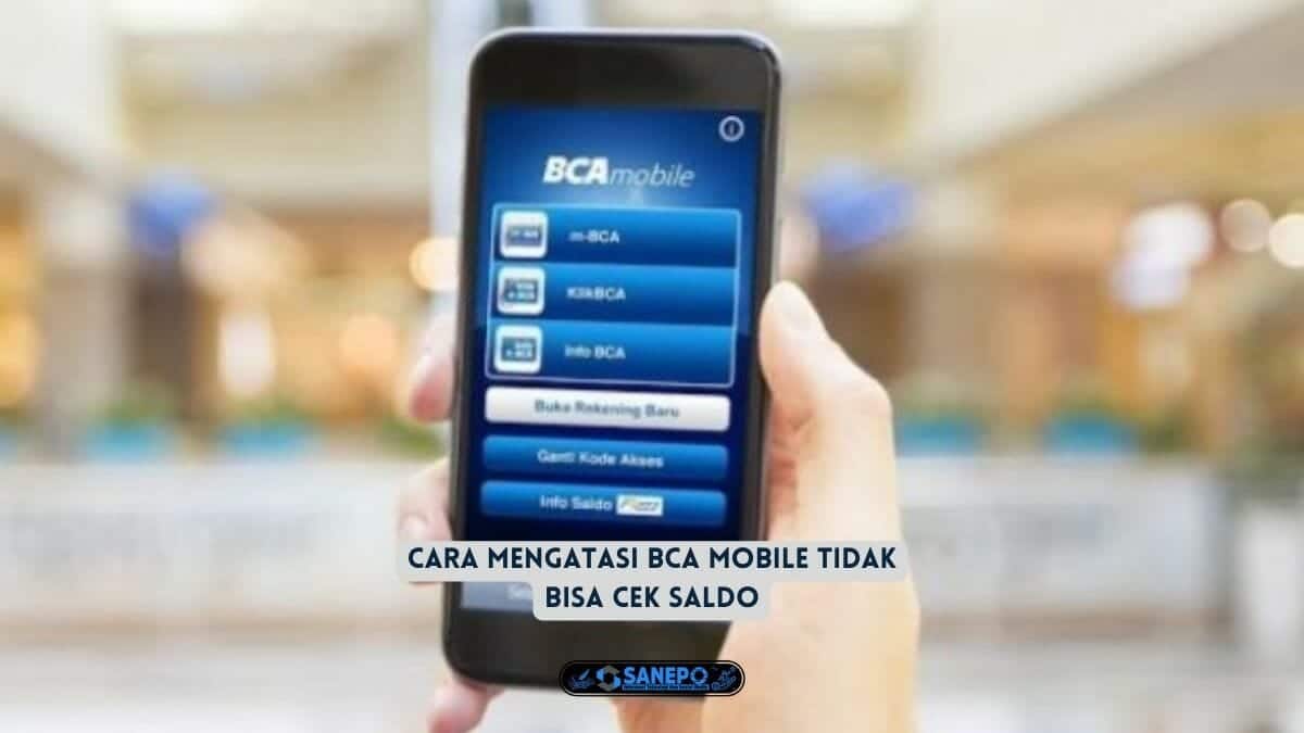Cara Mengatasi BCA Mobile Tidak Bisa Cek Saldo