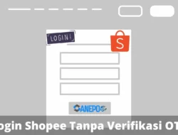 Cara Login Shopee Tanpa Verifikasi OTP dengan Mudah